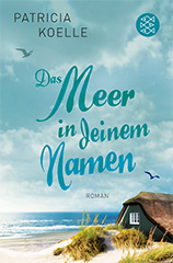Patricia Koelle: Das Meer in deinem Namen. Roman. eBook-Bestseller Fischer Verlag